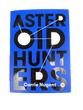 Asteroid Hunters by Carrie Nugent (Hardbound Book)