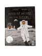 When We Walked On The Moon Discover the dangers, disasters, and triumphs of every moon mission (Hardbound Book)